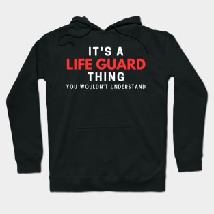 It's A Life Guard Thing You Wouldn't Understand Hoodie